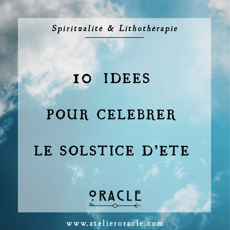 10 idées pour célébrer le Solstice d'Eté