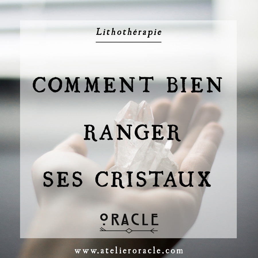 Comment bien ranger ses cristaux