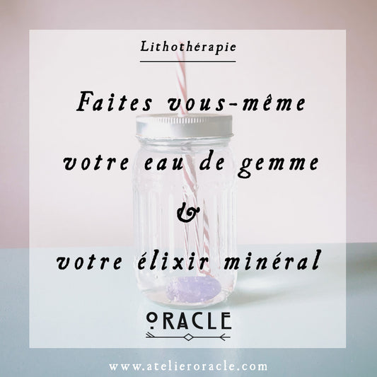 Faites votre eau de gemme & votre élixir minéral